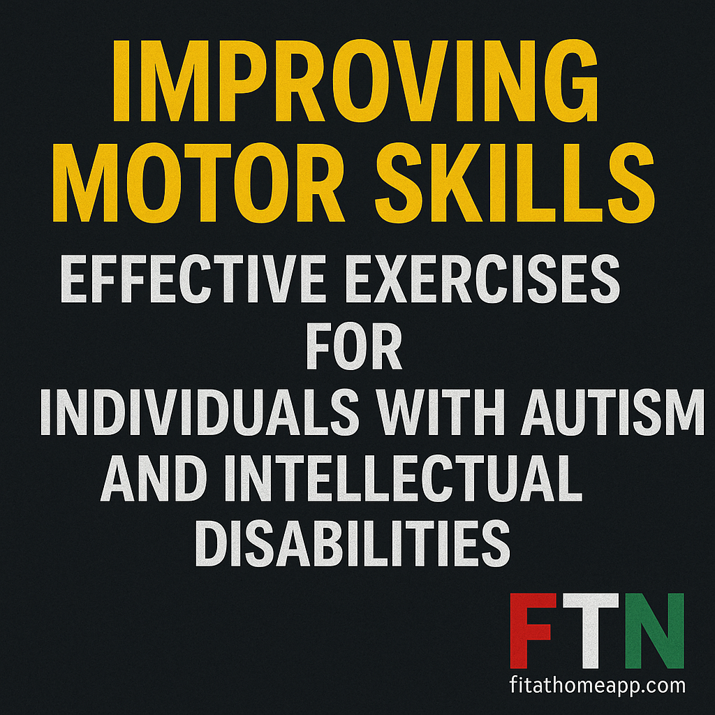Inclusive fitness scene showing adaptive motor skill exercises designed for individuals with autism and intellectual disabilities, featuring the FTN logo and a supportive, engaging environment.