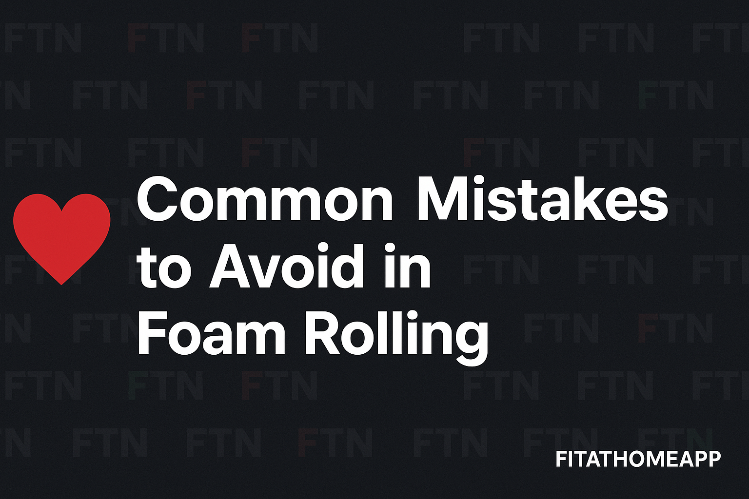 foam rolling benefits and mistakes to avoid