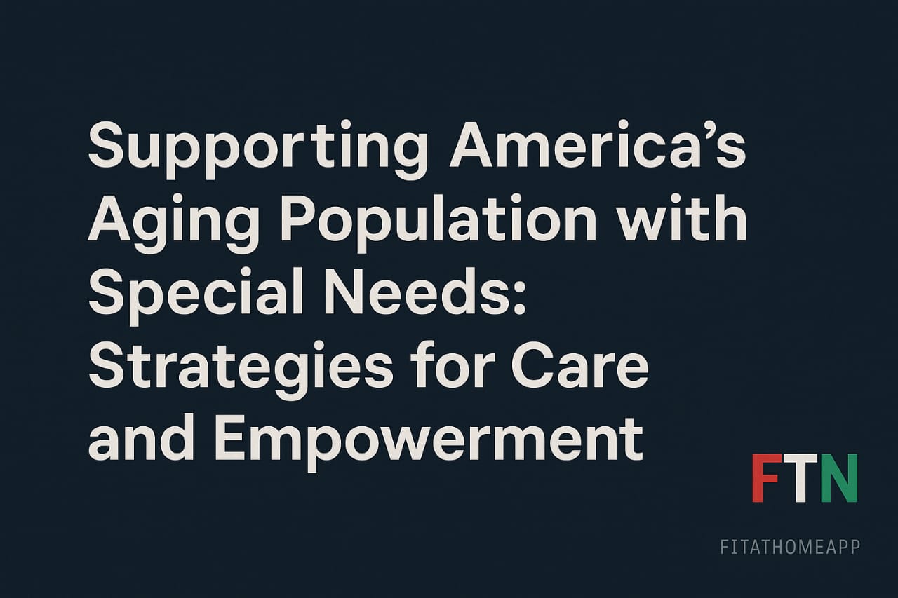 Kind caregiver assisting an elderly person with special needs in a supportive home environment, representing care strategies and empowerment for aging Americans – FTN logo visible